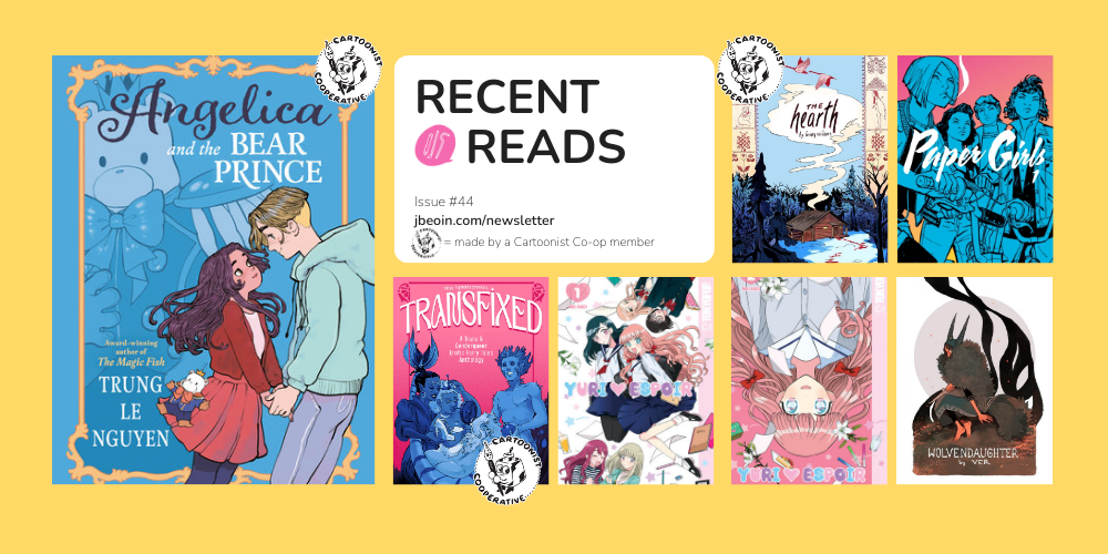 A yellow graphic showcasing seven comics and books from Issue 44's Recent Reads 2026 section. The titles are Angelica and the Bear Prince, Transfixed: A Trans and Genderqueer Erotic Fairy Tales Anthology , Yuri Espoir Volumes one and two, The Hearth, Wolvendaughter, and Paper Girls Volume One. The titles Angelica and the Bear Prince, Transfixed, and The Hearth are indicated as having a comic created by a Cartoonist Cooperative member.